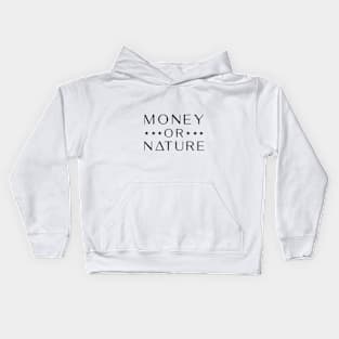 money or nature Kids Hoodie